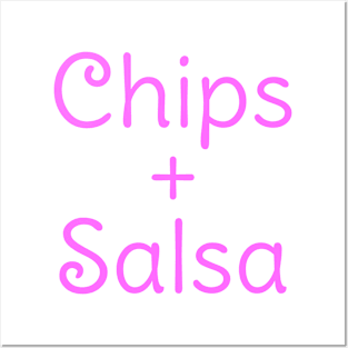 ‘Chips and Salsa’ Posters and Art